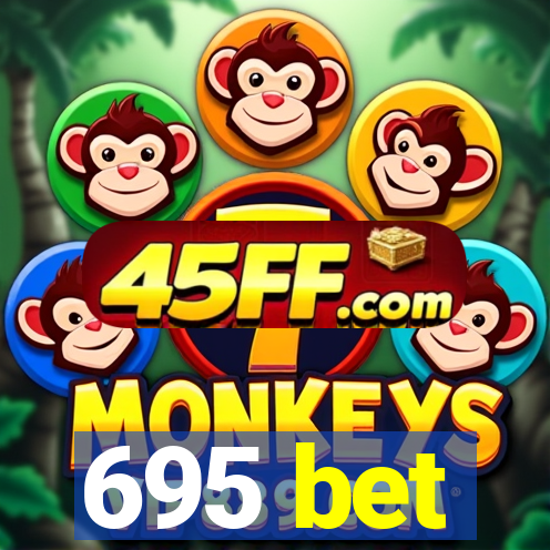 695 bet